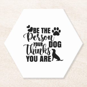 Posavasos De Papel Sé La Persona Que Tu Perro Quiere