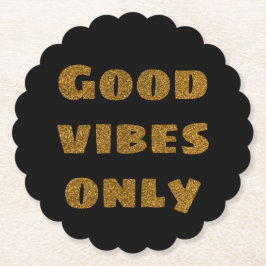 Posavasos De Papel Sólo buenas vibraciones | Purpurina negro y dorado