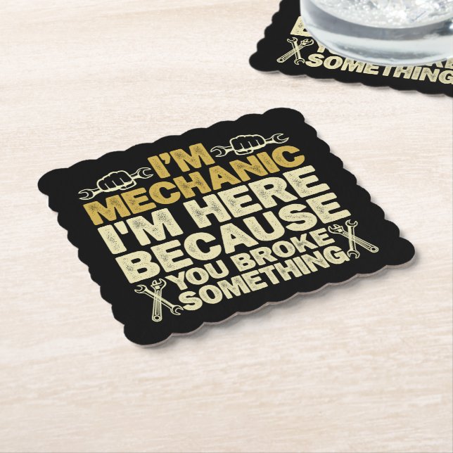 Posavasos De Papel Soy mecánico, estoy aquí porque rompiste algo (En perspectiva)