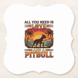 Posavasos De Papel Todo lo que necesitas es amor Pitbull Perro Atarde