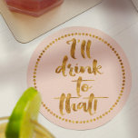 Posavasos De Papel Tomaré eso | Fiesta rosado de oro y Rubor<br><div class="desc">Haga una mesa de bonito mientras brinca a todos esos bodas, cumpleaños, vacaciones, compromisos, nuevos trabajos o nuevos comienzos con sofisticadas galletas de bebidas personalizados. Esta está en un color rosa negro con una fuente de guión de texto dorado. Si desea personalizar el color de fondo para que coincida con...</div>