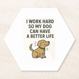 Posavasos De Papel Trabajo duro por mi perro � Cita linda de amante d