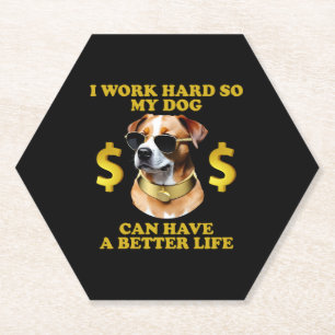 Posavasos De Papel Trabajo Mucho Para Que Mi Perro Pueda Tener Una Vi