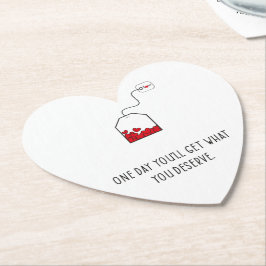 Posavasos De Papel Un día tendrás lo que mereces.