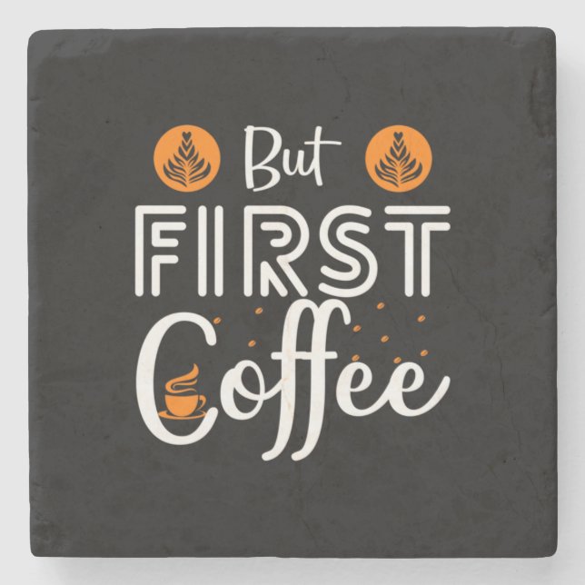 Posavasos De Piedra Arte De Café Pero Primer Café (Anverso)