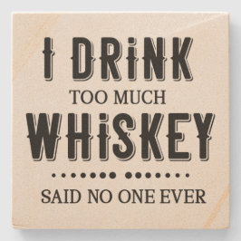 Posavasos De Piedra Bebí demasiado Whisky, dijo nadie