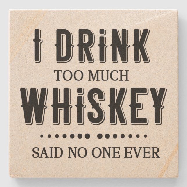Posavasos De Piedra Bebí demasiado Whisky, dijo nadie (Anverso)