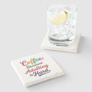 Posavasos De Piedra Café: Porque Adultar es difícil