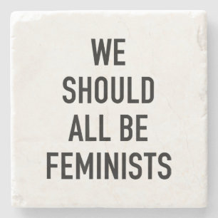 Posavasos De Piedra Camiseta feminista - Todos deberíamos ser feminist