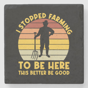 Posavasos De Piedra Dejé la agricultura para estar aquí, esto será mej