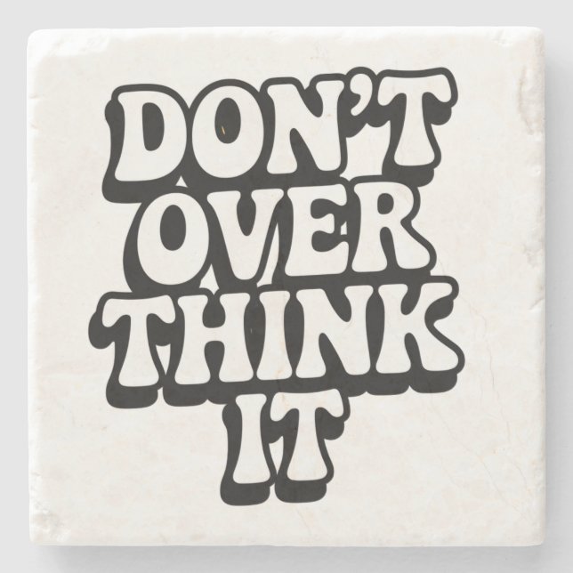 Posavasos De Piedra Don't Over Think It!  (Anverso)