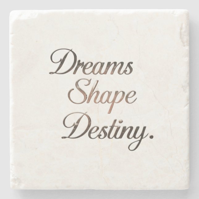 Posavasos De Piedra Dreams Shape Destiny. (Anverso)
