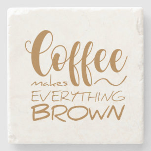 Posavasos De Piedra El café lo hace todo marrón.