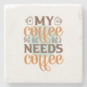 Posavasos De Piedra El café que necesita mi café es café