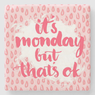 Posavasos De Piedra Es lunes pero eso es aceptable