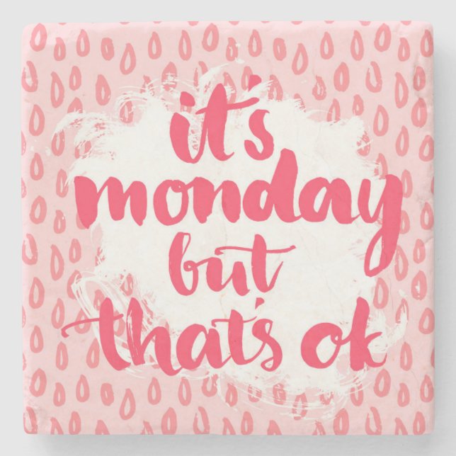 Posavasos De Piedra Es lunes pero eso es aceptable (Anverso)