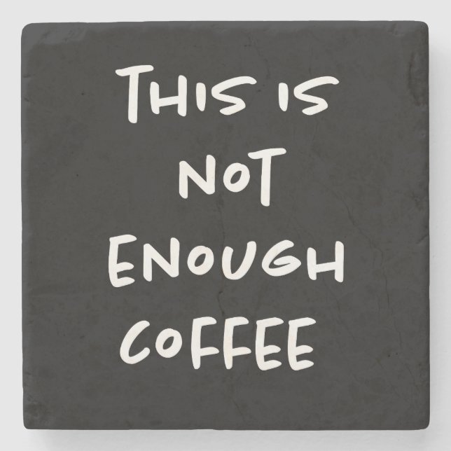 Posavasos De Piedra Esto no es suficiente café sobre negro (Anverso)