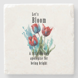 Posavasos De Piedra "Let's Bloom" tulip, inspirational quotes
