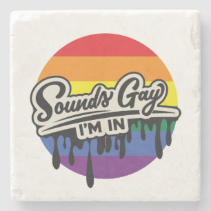 Posavasos De Piedra LGBTQ divertida   Suena gay, estoy adentro   Arcoi