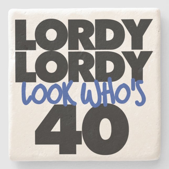 Posavasos De Piedra Lordy lordy mira quién tiene 40 años (Anverso)