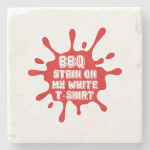 Posavasos De Piedra Mancha De barbacoa en mi camiseta blanca Divertida
