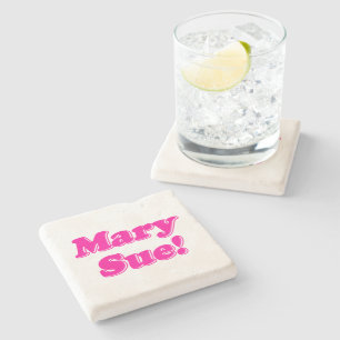 Posavasos De Piedra ¡Mary Sue!