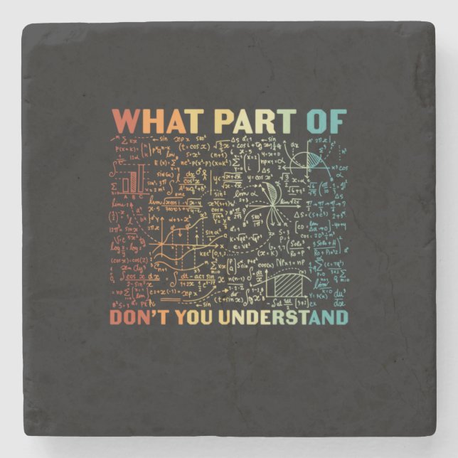 Posavasos De Piedra Math Teacher What Part Of Math (Anverso)