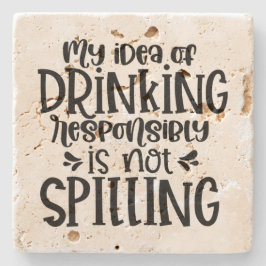 Posavasos De Piedra Mi idea de beber responsablemente NO se derrama