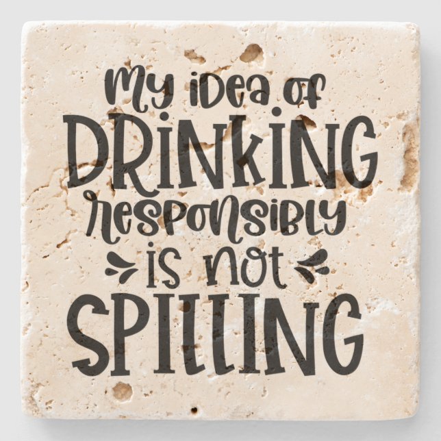 Posavasos De Piedra Mi idea de beber responsablemente NO se derrama (Anverso)