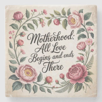 Posavasos De Piedra Motherhood: All Love Begins And Ends There