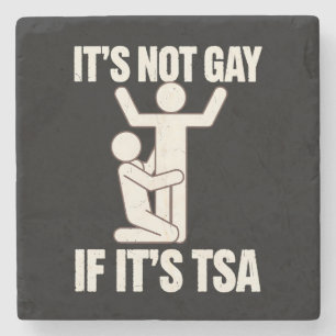 Posavasos De Piedra No Es Gay Si Es Graciosa La Seguridad De TSA LGBTQ