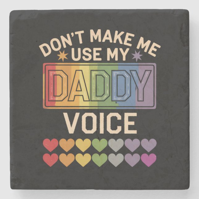 Posavasos De Piedra No me hagas usar el orgullo gay de Daddy Voice (Anverso)