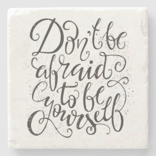Posavasos De Piedra No Tengan Miedo De Ser Ustedes Mismos