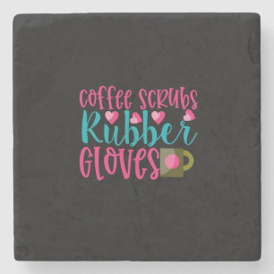 Posavasos De Piedra Nurse Gift   Guantes de goma de Coffee Scrubs
