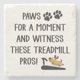 Posavasos De Piedra Paws & Witness this Treadmill Pros