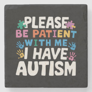 Posavasos De Piedra Por favor sea paciente tengo conciencia del autism