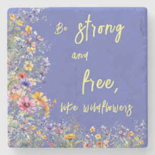 Posavasos De Piedra Sé fuerte y libre, como flores silvestres   Flores