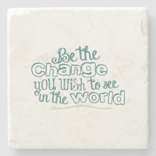 Posavasos De Piedra Sea el cambio que usted desea ver en el mundo