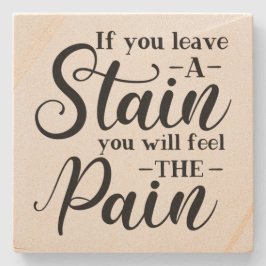 Posavasos De Piedra Si dejas una mancha...Montura de piedra