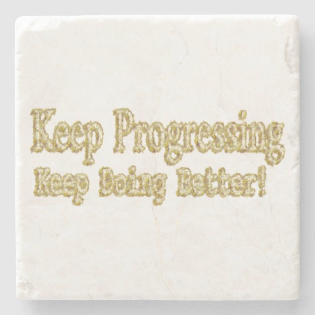 Posavasos De Piedra "¡Sigue haciéndolo mejor!" Diseño Cuto. ¡Hazte con (Anverso)