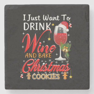 Posavasos De Piedra Solo quiero beber vino y hornear navidades.