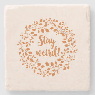 POSAVASOS DE PIEDRA STAY WEIRD