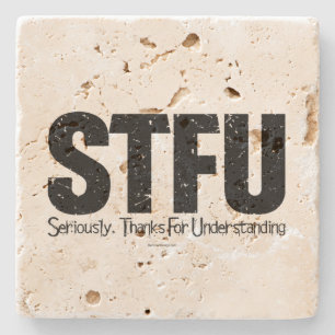 Posavasos De Piedra STFU: En serio, gracias por entender