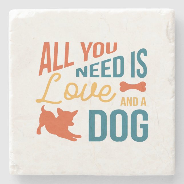 Posavasos De Piedra Todo Lo Que Necesitas Es Amor Y Perro (Anverso)