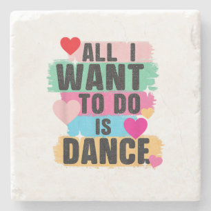 Posavasos De Piedra Todo lo que quiero hacer es bailar - Bailarín aman
