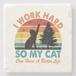 Posavasos De Piedra Trabajo Duro Para Que Mi Gato Pueda Tener una Vida