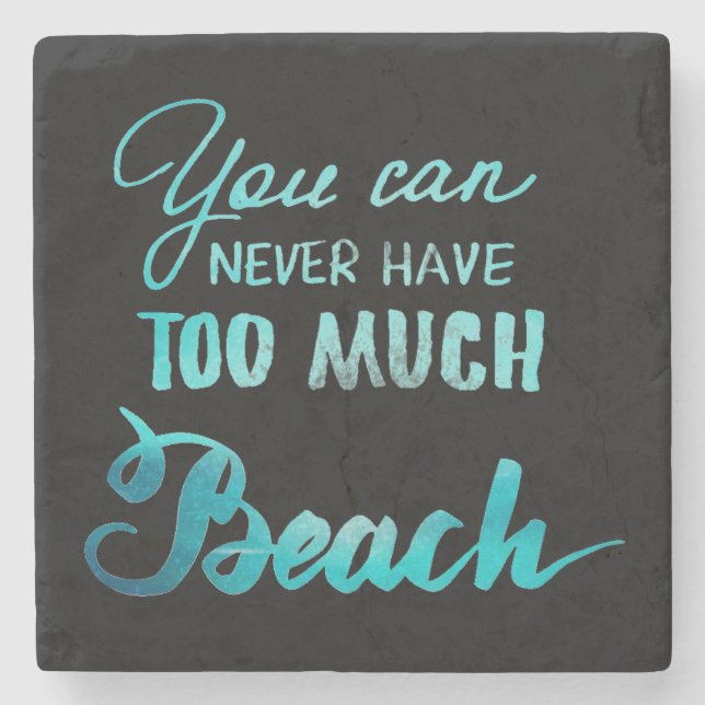 Posavasos De Piedra Usted puede nunca tener demasiada playa (Anverso)