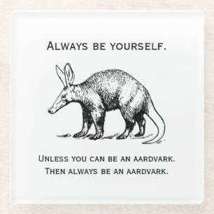 Posavasos De Vidrio Aardvark Siempre Sé Tú Mismo Divertido