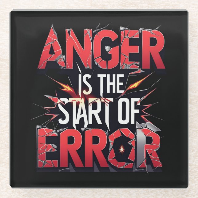 Posavasos De Vidrio Anger is the Start of Error | Powerful Quote (Anverso)