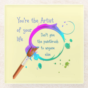 Posavasos De Vidrio Artista de Tu Propia Vida Frase Inspiradora